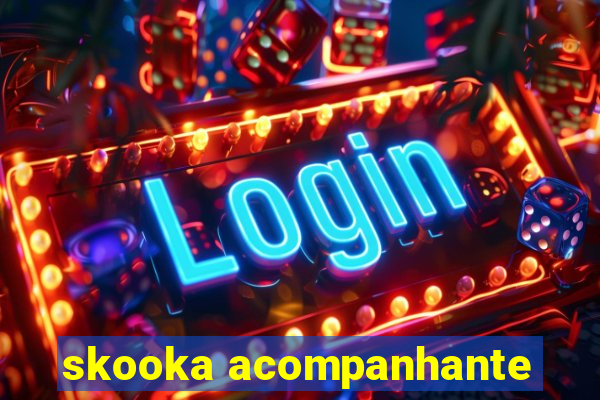 skooka acompanhante